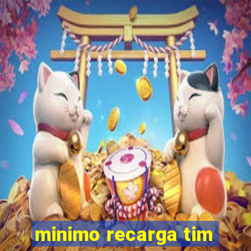 minimo recarga tim